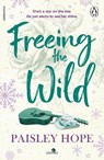 Freeing the Wild - Paisley Hope - 9781804956250