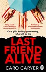Last Friend Alive - Caro Carver - 9781804992760