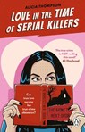 Love in the Time of Serial Killers - Alicia Thompson - 9781804992906