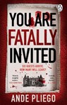 You Are Fatally Invited - Ande Pliego - 9781804993927