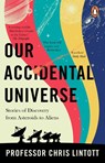 Our Accidental Universe - Chris Lintott - 9781804995914