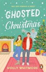 Ghosted at Christmas - Holly Whitmore - 9781804997574