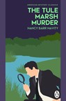 The Tule Marsh Murder - Nancy Barr Mavity - 9781804999400