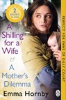 A Shilling for a Wife & A Mother's Dilemma: Omnibus Edition - Emma Hornby - 9781804999837