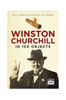 Winston Churchill in 100 Objects - Phil Reed ; Anthony Richards - 9781805000242