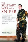 The Solitary War of a Sniper - Martin Pegler - 9781805001195