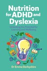 Nutrition for ADHD and Dyslexia - Emma Derbyshire - 9781805010654