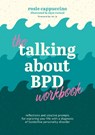 The Talking About BPD Workbook - Rosie Cappuccino - 9781805014096