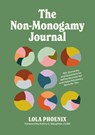 The Non-Monogamy Journal - Lola Phoenix - 9781805014225