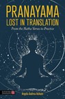Pranayama Lost in Translation - Angela Andrea Ashwin - 9781805017349