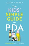 The Kids’ Simple Guide to PDA - Laura Kerbey - 9781805018155