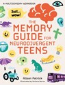 The Memory Guide for Neurodivergent Teens - Alison Patrick - 9781805019770