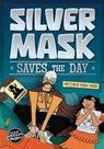 Silver Mask Saves the Day - Robin Twiddy - 9781805053040