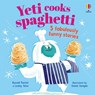 Yeti cooks spaghetti - Russell Punter ; Lesley Sims - 9781805072720