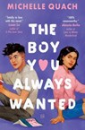 The Boy You Always Wanted - Michelle Quach - 9781805074847