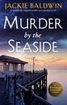 Murder by the Seaside - Jackie Baldwin - 9781805080558