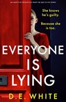 Everyone Is Lying: An Addictive Thriller You Won't Be Able to Put Down - D. E. White - 9781805082156