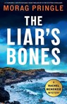The Liar's Bones: A Completely Unputdownable Crime Thriller Set in the Scottish Highlands - Morag Pringle - 9781805083146