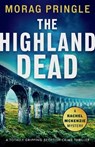 The Highland Dead: A Totally Gripping Scottish Crime Thriller - Morag Pringle - 9781805083627