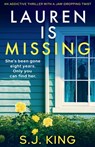Lauren Is Missing: An addictive thriller with a jaw-dropping twist - S. J. King - 9781805088264