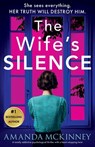 The Wife's Silence: A completely addictive psychological thriller with a heart-stopping twist - Amanda McKinney - 9781805088912