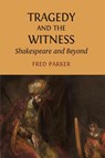 Tragedy and the Witness - Fred Parker - 9781805114437