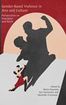 Gender-Based Violence in Arts and Culture - Marie Buscatto ; Sari Karttunen ; Mathilde Provansal - 9781805114499