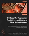 XGBoost for Regression Predictive Modeling and Time Series Analysis - Partha Pritam Deka ; Joyce Weiner - 9781805123057