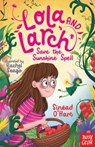 Lola and Larch Save the Sunshine Spell - Sinead O'Hart - 9781805132677