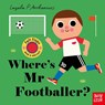 Where's Mr Footballer? - Nosy Crow Ltd - 9781805137061
