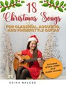 18 Christmas Songs for Classical, Acoustic, and Fingerstyle Guitar - Mark Wheeler - 9781805172420
