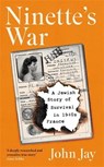 Ninette's War - John Jay - 9781805220664