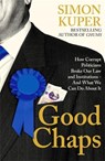 Good Chaps - Simon Kuper - 9781805221227