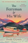 The Ferryman and His Wife - Frode Grytten - 9781805223429
