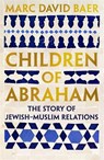Children of Abraham - Marc David Baer - 9781805223610