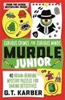 Murdle Junior: Curious Crimes for Curious Minds - G. T. Karber - 9781805223757