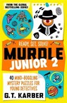 Murdle Junior 2: Ready, Set, Solve! - G. T. Karber - 9781805223870