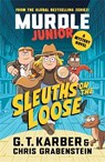 Murdle Junior Mysteries: Sleuths on the Loose - G. T. Karber ; Chris Grabenstein - 9781805223900