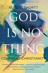 God is No Thing - Rupert Shortt - 9781805261612
