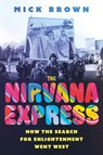 The Nirvana Express - Mick Brown - 9781805263104