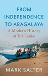 From Independence to Aragalaya - Mark Salter - 9781805264224