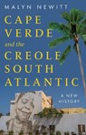 Cabo Verde and the Creole South Atlantic - Professor Malyn Newitt - 9781805264293