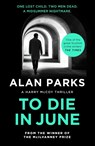 To Die In June - Alan Parks - 9781805300823