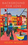 Background for Love - Helen Wolff ; Marion Detjen - 9781805330721