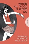 Where All Good Flappers Go - X Various Authors - 9781805332244