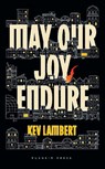 May Our Joy Endure - Kev Lambert - 9781805332978