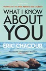 What I Know About You - Eric Chacour - 9781805334828