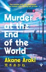 Murder at the End of the World - Akane Araki - 9781805336532