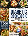The Complete Diabetic Cookbook for the Newly Diagnosed - Jenna E. Ladouceur - 9781805380887