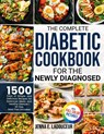 The Complete Diabetic Cookbook for the Newly Diagnosed - Jenna E. Ladouceur - 9781805380894